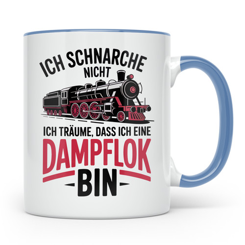 Dampflok tasse ich - -,
